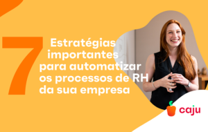 7 estratégias importantes para automatizar os processos de RH da sua empresa
